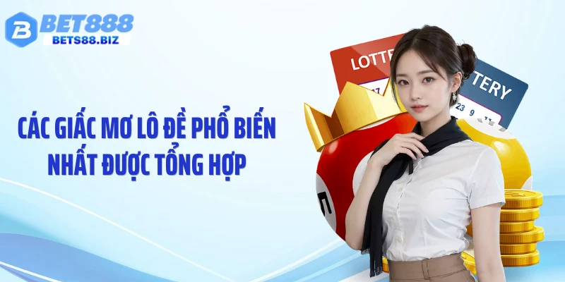 Các giấc mơ lô đề phổ biến nhất được tổng hợp