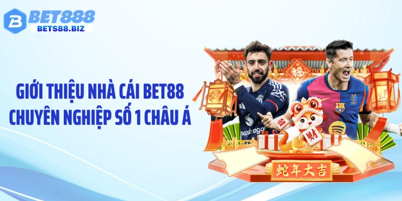 Giới thiệu nhà cái BET88 chuyên nghiệp số 1 châu Á