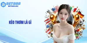 Kèo Thơm Là Gì: Nhận Diện Nhanh Cơ Hội Cược Tỷ Lệ Cao